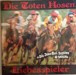 Die Toten Hosen : Liebesspieler + Die John Peel Session